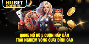 Game nổ hũ 5 cuộn hấp dẫn