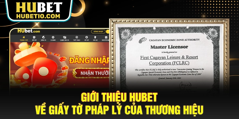 Giới thiệu HUBET về giấy tờ pháp lý của thương hiệu