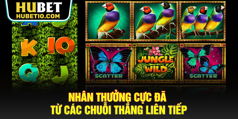 Nhân thưởng cực đã từ các chuỗi thắng liên tiếp